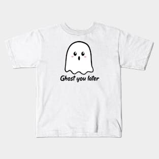 Ghost you later Kids T-Shirt